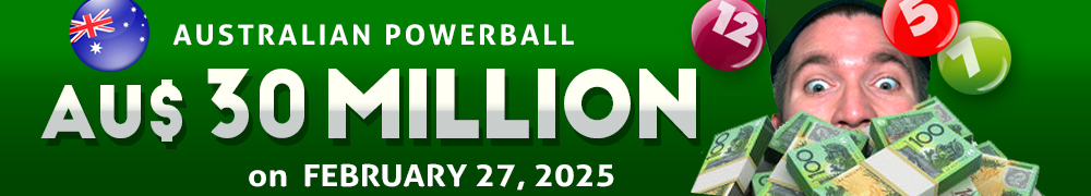 AU$ 30 Million on February 27, 2025 in the Australian Powerball Draw