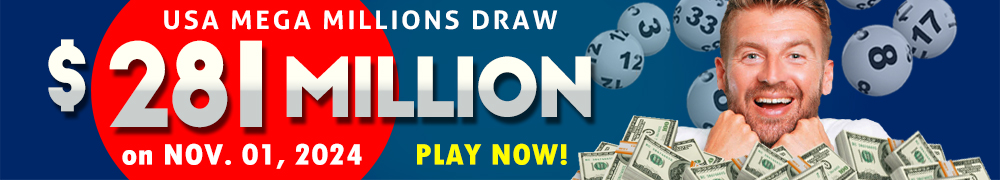 Win the Rollover Jackpot estimated at US$ 281 Million in the Mega Millions draw on November 01!